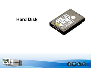 Hard Disk
 