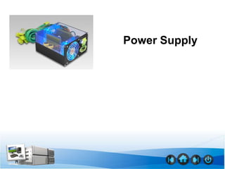 Power Supply
 