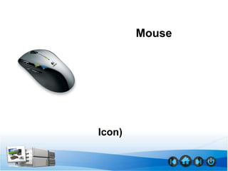 Mouse




Icon)
 