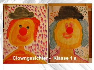 Clowngesichter - Klasse 1 a
 