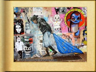 Die East Side Gallery
ein Stück lebendige
Zeitgeschichte
 