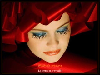 Bloedrode verleiding La tentation vermeille 