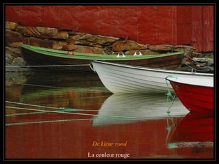 De kleur rood La couleur rouge  