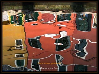 Door water getekend   Marquer par l'eau  