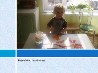 Palju rõõmu maalimisest
 