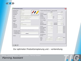 Planning Assistant Zur optimalen Produktionsplanung und – vorbereitung  Planning Assistant  / Softwaremodule / Planning Assistant / Kunststoffbranche / Agenda 