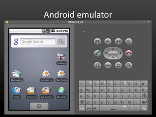 Android emulator
 