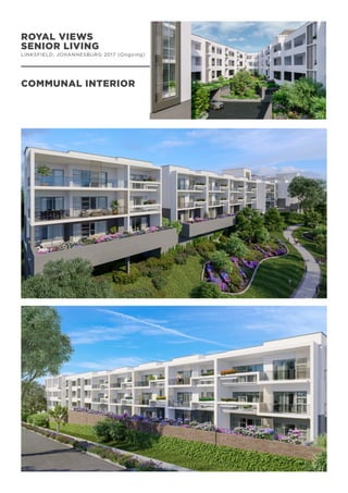 ROYAL VIEWS
SENIOR LIVING
LINKSFIELD, JOHANNESBURG 2017 (Ongoing)
COMMUNAL INTERIOR
 