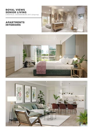 ROYAL VIEWS
SENIOR LIVING
LINKSFIELD, JOHANNESBURG 2017 (Ongoing)
APARTMENTS
INTERIORS
 