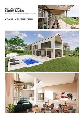 CORAL COVE
SENIOR LIVING
ZULULAMI, SHEFFIELD BEACH 2020 (Ongoing)
COMMUNAL BUILDING
 