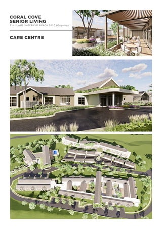 CORAL COVE
SENIOR LIVING
ZULULAMI, SHEFFIELD BEACH 2020 (Ongoing)
CARE CENTRE
 