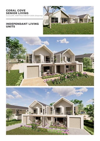 CORAL COVE
SENIOR LIVING
ZULULAMI, SHEFFIELD BEACH 2020 (Ongoing)
INDEPENDANT LIVING
UNITS
 