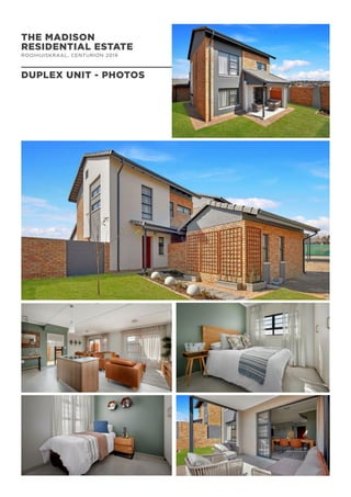THE MADISON
RESIDENTIAL ESTATE
ROOIHUISKRAAL, CENTURION 2019
DUPLEX UNIT - PHOTOS
 