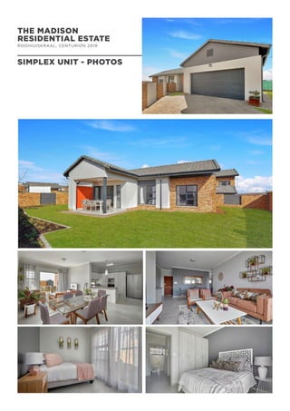 THE MADISON
RESIDENTIAL ESTATE
ROOIHUISKRAAL, CENTURION 2019
SIMPLEX UNIT - PHOTOS
 