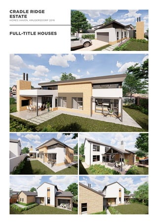 CRADLE RIDGE
ESTATE
HOMES HAVEN, KRUGERSDORP 2019
FULL-TITLE HOUSES
 