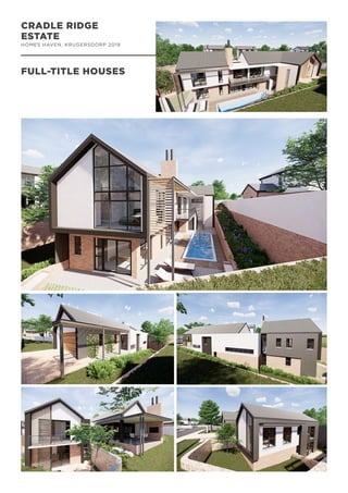 CRADLE RIDGE
ESTATE
HOMES HAVEN, KRUGERSDORP 2019
FULL-TITLE HOUSES
 