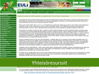 Yhteisöresurssit
http://puutarha.net/index.asp?s=/keskustelu/keskustelu.asp?id=1531
 