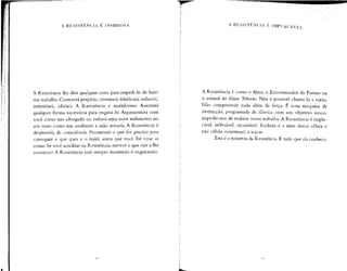 A RESISTÊNCIA É INSIDIOSA
A Resistência lhe dirá qualquer coisa para impedi-lo de tazer
seu trabalho. Cometerá perjúrio, inventará,falsificará; seduzirá,
intimidará, adulará. A Resistência é multiforme. Assumirá
qualquer forma necessária para enganá-lo. Argumentará com
você como um advogado ou enfiará uma nove milímetros no
seu rosto como um assaltante a mão armada.A Resistência é
desprovida de consciência. Prometerá o que for preciso para
conseguir o que quer e o trairá assim que você lhe virar as
costas. Se você acreditar na Resistência, merece o que vier a lhe
acontecer. A Resistência está sempre mentindo e enganando.
A .RESISTÊNCIA [•: l MP LA CÁ V F]
A Resistência é como o Alien, o Exterminador do Futuro ou
o animal do filme Tubarão. Não é possível chamá-la à razão.
Não compreende nada além da forca. É uma máquina de
destruição, programada de fábrica com um objetivo único:
impedir-nos de realizar nosso trabalho.A Resistência é impla-
cável, inflexível, incansável. Reduza-a a uma única célula e
esta célula continuará a atacar.
Esta é a natureza da Resistência. É tudo que ela conhece.
 