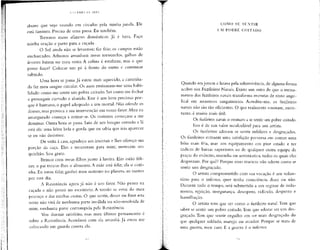 T
abutre que vejo voando em círculos pela minha janela. Ele
está faminto. Precisa de uma presa. Eu também.
Termino meus afazeres domésticos, já é hora. Faço
minha oração e parto para a caçada.
O Sol ainda não se levantou; faz frio; os campos estão
encharcados. Arbustos arranham meus tornozelos, galhos de
árvores batem no meu rosto. A colina é estafante, mas o que
posso fazer? Colocar um pé à frente do outro e continuar
subindo.
Uma hora se passa.Já estou mais aquecido, a caminha-
da faz meu sangue circular. Os anos ensinaram-me uma habi-
lidade: como me sentir um pobre coitado. Sei como rne fechar
e prosseguir curvado e abatido. Esse é um bem precioso por-
que é humano, o papel adequado a um mortal. Não ofende os
deuses, mas provoca a sua intervenção em nosso favor. Meu eu
amargurado começa a retirar-se. Os instintos começam a me
dominar. Outra hora se passa. Saio de um bosque cerrado e lá
está ela: uma lebre bela e gorda que eu sabia que iria aparecer
se eu não desistisse.
De volta à casa, agradeço aos imortais e lhes ofereço sua
porção da caça. Eles a trouxeram para mim; merecem seu
quinhão. Sou grato.
Brinco com meus filhos junto à lareira. Eles estão feli-
zes; o pai trouxe-lhes o alimento. A mãe está íeliz; ela o cozi-
nha. Eu estou feliz; ganhei meu sustento no planeta, ao menos
por este dia.
A Resistência agora já não é um fator. Não penso na
caçada e não penso no escritório. A tensão se esvai do meu
pescoço e das minhas costas. O que sentir, disser ou fizer esta
noite não virá de nenhuma parte inválida ou não-resolvida de
mim, nenhuma parte corrompida pela Resistência.
Vou dormir satisfeito, mas meu último pensamento é
sobre a Resistência. Acordarei com ela amanhã.Já estou me
colocando em guarda contra ela.
COMO SE SENTIR
UM POBRE COITADO
Quando erajovem e lutava pela sobrevivência,de alguma forma
acabei nos Fuzileiros Navais. Existe um mito de que o treina-
mento dos fuzileiros navais transforma recrutas de rosto ange-
lical em assassinos sanguinários. Acredite-me, os fuzileiros
navais não são tão eficientes. O que realmente ensinam, entre-
tanto, é muito mais útil.
Os fuzileiros navais o ensinam a se sentir um pobre coitado.
Isso é de um valor incalculávelpara um artista.
Os fuzileiros adoram se sentir infelizes e desgraçados.
Os fuzileiros extraem uma satisfação perversa em comer uma
bóia mais fria, usar um equipamento em pior estado e ter
índices de baixas superiores ao de qualquer outra equipe de
praças do exército, marinha ou aeronáutica, todos os quais eles
desprezam. Por quê? Porque esses maricás não sabem como se
sentir um desgraçado.
O artista comprometido com sua vocação é um volun-
tário para o inferno, quer tenha consciência disso ou não.
Durante todo o tempo, será submetido a um regime de isola-
mento, rejeição, insegurança, desespero, ridículo, desprezo e
humilhação.
O artista tem que ser como o fuzileiro naval.Tem que
saber se sentir um pobre coitado. Tem que adorar ser um des-
graçado. Tem que sentir orgulho em ser mais desgraçado do
que qualquer soldado, marujo ou aviador. Porque se trata de
uma guerra, meu caro. E a guerra é o inferno.
i
 