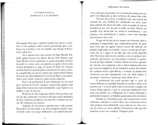T
UM PROFISSIONAL
HOMOLOGA A S.I PRÓPRIO
Um amador deixa que a opinião negativa dos outros o castre.
Leva a sério qualquer crítica externa, permitindo que a con-
fiança em si mesmo e em seu trabalho seja abalada. A Resis-
tência adora isso.
Você agüenta mais uma história de Tiger Woods? Fal-
tando quatro buracos no último dia do 2001 Masters (que
Tiger Woods venceu, ganhando os quatro principais torneios
do golfe no mesmo ano), um palerma na galeria clicou uma
câmera fotográfica no auge da tacada de Tiger. De maneira
incrível,Tiger foi capaz de parar o movimento no meio e abor-
tar ajogada. Mas essa não foi a parte mais surpreendente. Depois
de lançar um olhar fulminante ao facínora,Tiger se recompôs,
voltou para a bola e lancou-a numa tacada magistral.
Esse é um profissional. É uma obstinação em um nível
que a maioria de nós não consegue compreender, quanto mais
imitar. Mas examinemos mais atentamente o que Tiger fez,ou
melhor, o que ele não fez.
Primeiro, ele não reagiu por reflexo. Não permitiu que
um ato que certamente teria provocado uma reação automática
de raiva realmente produzisse essa raiva. Ele controlou sua rea-
ção. Ele dominou sua emoção.
Segundo, ele não levou a questão para o lado pessoal.
Ele poderia ter entendido o ato desse fotógrafo amador entu-
siasmado como um ataque deliberado a ele individualmente,
COMBATENDO A RESISTÊNCIA
com a intenção de perturbar sua concentração. Poderia ter rea-
gido com indignação ou raiva ou fazer-se de vítima Não o fez
Terceiro, não tomou o incidente como um sinal de má
vontade dos céus. Poderia ter considerado esse revés como
uma maldade dos deuses do golfe, como um golpe de azar no
beisebol ou um erro do juiz de linha no tênis. Poderia ter
gemido, ficar aborrecido ou render-se mentalmente a essa
injustiça, essa interferência, e usado-a como uma desculpa
para fracassar. Não o fez.
O que ele de fato fez foi manter sua soberania sobre o
momento. Compreendeu que, independentemente de qual-
quer revés que um agente externo tivesse lhe aplicado, ele
próprio ainda tinha seu trabalho a fazer, a tacada que ele pre-
cisava dar ali e agora. E ele sabia que essa tacada dependia
dele. Não havia nada em seu caminho, a não ser qualquer per-
turbação emocional a que ele próprio resolvesse se agarrar.
A mãe de Tiger, Kultída, é budista.Talvez ele tivesse aprendi-
do com ela a ter compaixão, a não se deixar dominar pela raiva
por causa da negligência de um fotógrafo amador descuidado.
De qualquer forma, Tiger Woods, o exemplo de profissional,
extravasou sua raiva rapidamente com um olhar, depois se
recompôs e retornou à tarefa que tinha diante de si.
O profissional não pode permitir que as ações de
outros definam sua realidade.Amanhã de manhã, a crítica terá
passado, mas o escritor ainda estará lá encarando a página em
branco. Nada importa, a não ser continuar trabalhando. Fora
uma crise familiar ou a deflagração da 31
Guerra Mundial, o
profissional comparece ao trabalho, pronto para servir aos deuses.
Lembre-se, a Resistência quer que renunciemos à nossa
soberania, cedendo-a a outros. Quer que sustentemos nosso
valor próprio, nossa identidade, nossa razão de ser, com a rea-
ção dos outros ao nosso trabalho. A Resistência sabe que não
podemos aceitar essa condição. Ninguém pode.
 