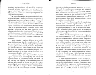 Resistência. Você reconhecerá cada uma delas, porque esta
força reside no íntimo de todos nós — auto-sabotagem, auto-
engano, autocorrupção. Nós escritores a conhecemos por
"bloqueio", uma paralisia cujos sintomas podem provocar um
comportamento espantoso.
Há alguns anos, eu estava tão bloqueado quanto o esgo-
to de Calcutá, então o que fiz? Resolvi experimentar todas as
minhas roupas. Para mostrar até que ponto posso chegar, vesti
cada camisa,calça,suéter, paletó e meia, separando-as em pilhas:
primavera, verão, outono, inverno, Exército da Salvação. Em
seguida, experimentei todas elas novamente, desta vez classifi-
cando-as em primavera informal, primavera formal, verão
informal... Depois de dois dias assim, pensei que estava
enlouquecendo. Quer saber como curar um bloqueio de escri-
tor? Não é com uma visita ao psiquiatra,pois como Pressfield
destaca, buscar '"apoio" é a mais sedutora forma de Resistên-
cia. Não. a cura encontra-se no Livro Dois: "Tornando-se um
profissional".
Steven Pressfield é a própria definição de um profis-
sional. Sei disso porque já perdi a conta do número de vezes
que convidei o autor de The legend of Bagger Vance para uma
partida de golfe e, embora tentado, ele recusou. Por quê? Por-
que estava trabalhando e, como qualquer escritor que já deu
uma tacada sabe, o golfe é uma forma particularmente viru-
lenta de procrastínaçào. Em outras palavras,Resistência. Steve
concentra uma disciplina forjada em aço.
Li Portões de fogo e Tempos de guerra, de Steve, de ponta
a ponta enquanto viajava pela Europa.Veja bem, não sou um
sujeito lacrimoso; eu não chorava com um livro desde The
Red Pony, mas esses romances me emocionaram. Vi-me sen-
tado em cafés, contendo as lágrimas por causa da coragem
altruísta daqueles gregos que moldaram e salvaram a civilização
ocidental. Ao olhar sob sua prosa fluida e sentir a profundi-
dade da pesquisa, do conhecimento da sociedade e da natureza
PREFÁCIO
humana, dos detalhes vividamente imaginados da narrativa
fui tomado de uma admiração reverente pela obra, por todo o
trabalho que construiu as bases de suas fascinantes criações
E não estou sozinho nesta avaliação.Quando comprei os livros
em Londres, contaram-me que os romances de Steve ao-ora
são recomendados pelos professores de história de Oxford, os
quais dizem a seus alunos que, se quiserem conhecer a vida na
Grécia clássica,leiam Pressfield.
Como um artista alcança esse poder? No segundo livro,
Pressfield expõe a campanha do profissional, dia a dia, passo a
passo: preparação, ordem, paciência, perseverança, atitude dian-
te do medo e do fracasso — nada de desculpas, nada de toli-
ces. E o melhor é o brilhante insight de Steve de que, antes de
tudo e sempre, o profissional deve se concentrar no perfeito
domínio de seu ofício.
O Livro Três, ''O reino superior", aborda a Inspiração,
esse resultado sublime que viceja nos sulcos do profissional
que coloca os arreios e ara os campos de sua arte. Nas palavras
de Pressfield: "Quando diariamente nos sentamos e fazemos
nosso trabalho, o poder se concentra ao nosso redor... tor-
namo-nos um bastão magnetizado que atrai limalhas de ferro.
As idéias vêm. Os insights acumulam-se." A esse respeito, o
efeito da Inspiração, Steve e eu concordamos plenamente. De
fato, imagens e idéias surpreendentes surgem como se saíssem
do nada. Na realidade, esses lampejos aparentemente espontâ-
neos são tão formidáveis que é difícil acreditar que nosso
insignificante eu os tenha criado. De onde, então, vem nosso
melhor material?
É sobre este ponto, entretanto, a causa da Inspiração,
que temos visões diferentes. No Livro Um, Steve remonta as
raízes evolutivas da Resistência aos genes. Concordo. A causa
é genética. Essa força negativa, esse sombrio antagonismo à
criatividade, está profundamente imbuída em nossa condição
humana. Mas no Livro Três, ele muda de direção e procura a
 