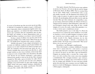 INVOCANDO A MUSA
A citação de Xenofonte que abre esta seção vem de um folhe-
to chamado O comandante da cavalaria, no qual o célebre guer-
reiro e historiador oferece ensinamentos àqueles jovens cava-
lheiros que aspiravam a ser oficiais das tropas atenienses.Ele
declara que o primeiro dever do comandante, antes de man-
dar limpar um estábulo ou buscar financiamento junto ao
Comitê de Defesa, é sacrificar-se aos deuses e invocar sua ajuda.
Eu faço o mesmo. A última coisa que faço antes de me
sentar para trabalhar é fazer minha oração à Musa. Rezo em voz
alta, com grande fervor. Somente então começo a trabalhar.
Quando tinha quase 30 anos, aluguei uma pequena casa
no norte da Califórnia; mudei-me para lá para terminar um
romance ou me matar tentando. A essa altura eu já havia estra-
gado um casamento com uma jovem que amava de todo o
coração, mandado duas carreiras pelos ares, blá, blá, etc., tudo
porque (embora eu não tivesse nenhum conhecimento disso
na época) eu não conseguia lidar com a Resistência. Eu tinha
nove décimos de um romance terminado e outro pratica-
mente pronto quando os atirei na lata de lixo. Não conseguia
terminá-los. Não tinha a garra necessária. Ao ceder à Resis-
tência dessa forma, tornei-me presa de todo vício, distração,
qualquer mal já mencionado até aqui, todos levando a lugar
algum. Acabei indo parar naquela sonolenta cidadezinha da
Califórnia, derrotado, com minha caminhonete Chevrolet,
meu gato Mo e minha velha Smith-Corona.
ALÉM DA RESISTÊNCIA
Um sujeito chamado Paul Rink morava mais embaixo
na mesma rua. Procure-o, ele está em Big Sur and the Oranges
of Hieronymus Bosch, de Henry Müler. Paul era escritor.Vivia
em seu trailer, "Moby Dick". Conversávamos todos os dias
pela manhã, tomando café. Ele despertou meu interesse para
todos os tipos de autores de quem eu nunca ouvira falar, me
deu lições de autodisciplina, dedicação,falou-me dos males do
mercado. Mais que tudo, entretanto, ele compartilhou comi-
go sua oração, a Invocação da Musa, da Odisséia,de Homero,
tradução de T. E. Lawrence. Paul datilografou-a para mim em
sua Remington manual ainda mais antiga do que a minha
máquina de escrever. Eu ainda a tenho. Está amarelada e res-
secada; o menor sopro a transformaria em pó.
Em minha pequena casa, eu não tinha TV. Nunca lia
um jornal ou ia ao cinema. Eu apenas trabalhava.Certa tarde,
eu martelava as teclas da minha máquina no pequeno quarto
que convertera em escritório, quando ouvi o rádio do meu
vizinho tocando lá fora. Alguém declamava em voz alta:
"...para preservar, proteger e defender a Constituição dos
Estados Unidos." Saí. O que estava acontecendo? "Não ouviu?
Nixon caiu;já tem outro cara lá."
Eu perdera o casoWatergate completamente.
Estava determinado a continuar trabalhando.Fracassara
tantas vezes e causara tanta dor a mim mesmo e às pessoas
que amava,que achava que se estragasse tudo desta vez,teria que
me enforcar. Na época, eu não sabia o que era Resistência.
Ninguém me instruíra sobre o conceito. Eu a sentia, entre-
tanto, com toda a sua força. Eu a sentia como uma compulsão
à autodestruição. Não conseguia terminar o que começara.
Quanto mais perto eu chegava, mais e novas formas eu encon-
trava de estragar tudo. Trabalhei 26 meses sem parar, tirando
apenas dois para fazer uma economia com um trabalho tem-
porário no estado de Washington, e finalmente um dia cheguei
à última página e datilografei:
 