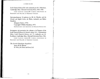 A GUERRA DA ARTE r
Loeb Classical Library,Vol. 183, traduzido por E. C. Marchant,
Cambridge, Mass.: Harvard University Press, 1925, 1968.
LOEB CLASSICAL LIBRARY® É MARCA REGISTRADA DA
PRESIDENT AND FELLOWS OF HARVARD COLLEGE.
Aproximadamente 94 palavras (p. 48) de Phaedrus and the
Seventh and Eighth Letters, de Platão, traduzido por Walter
Hamilton
(Penguin Classics, 1973).
Copyright ©Walter Hamilton, 1973.
REPRODUZIDO SOB PERMISSÃO DE PENGUIN BOOKS LTD.
Reimpresso sob permissão dos editores e de Trustees of the
Loeb Classical Library, de Aristotle: volume XIX —Nichomachean
Ethics, Loeb Classical Library, vol. 73, traduzido por H.
Rackham, Cambridge, Mass.: Harvard University Press, 1926.
LOEB CLASSICAL LIBRARY® É MARCA REGISTRADA DA
PRESIDENT AND FELLOWS OF HARVARD COLLEGE.
The Scottish Himalayan Expedition
Autor:W. H. Murray
© 1951 J. M. Dent and Sons, Ltd.
l
 