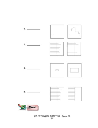 ICT- TECHNICAL DRAFTING - Grade 10
91
6. ____________
7. ____________
8. ____________
9. ____________
 
