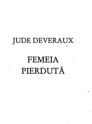 Jude Deveraux - Femeia pierduta