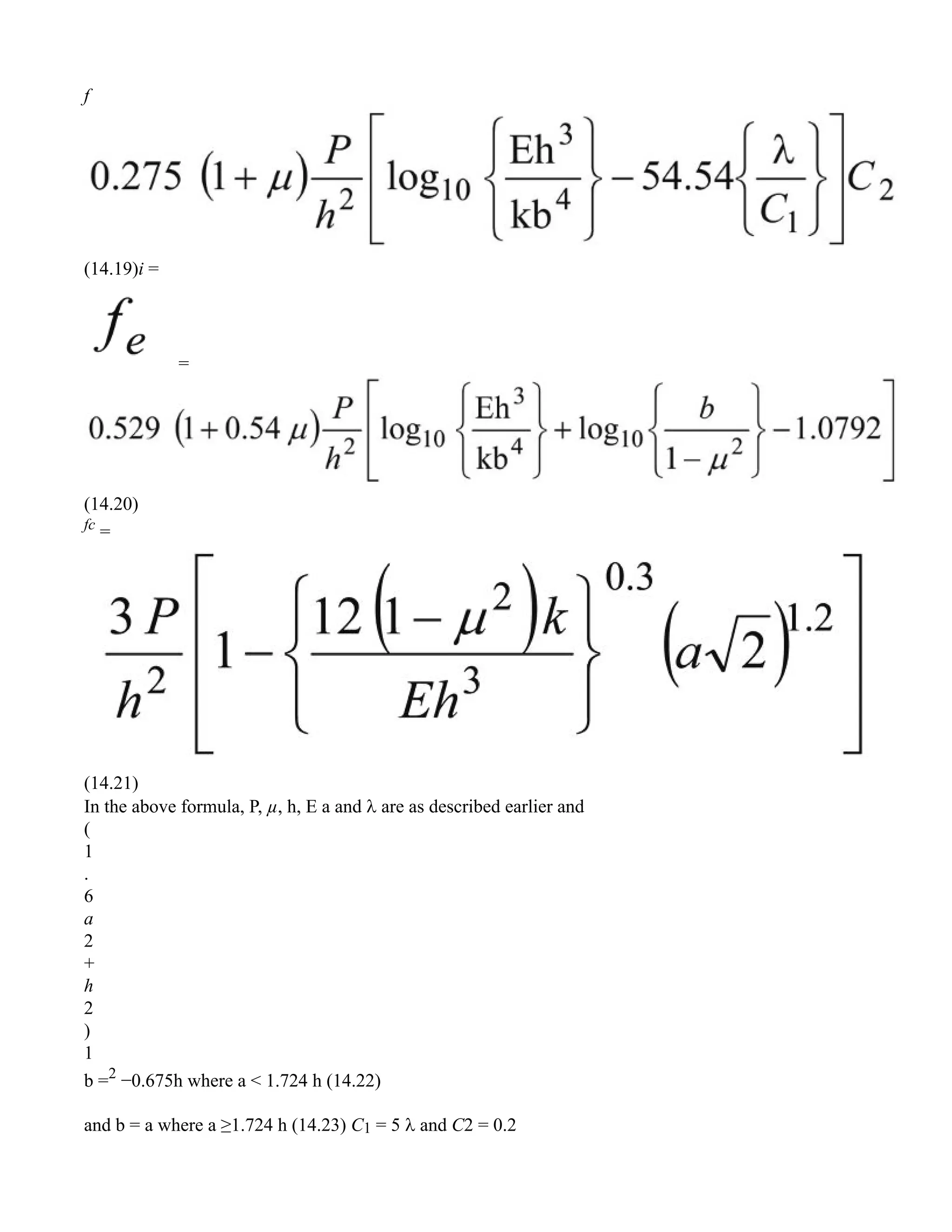 f
(14.19)i =
=
(14.20)
fc
=
(14.21)
In the above formula, P, µ, h, E a and  are as described earlier and
(
1
.
6
a
2
+
h
2
)
1
b =2
−0.675h where a < 1.724 h (14.22)
and b = a where a ≥1.724 h (14.23) C1 = 5  and C2 = 0.2
 