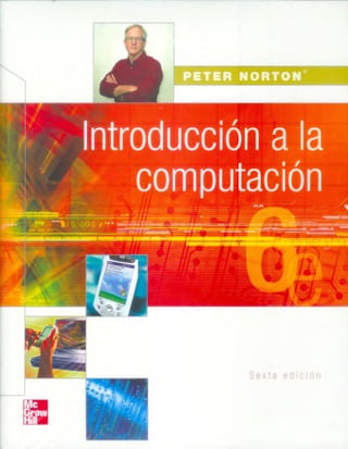 PETER NORTON
Introducción a la
computación
S e x t a e d i c i ó n
 