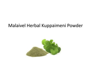 Malaivel Herbal Kuppaimeni Powder
 