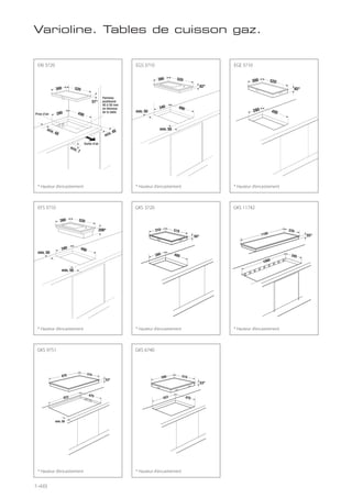 206*
380 520
340
min. 50
490
min. 50
82*
380 520
340
min. 50
490
min. 50
148
* Hauteur d’encastrement * Hauteur d’encastrement
* Hauteur d’encastrement
Varioline. Tables de cuisson gaz.
EKI 3720 EGS 3710
EFS 3710
* Hauteur d’encastrement
EGE 3710
300
280
520
45*
GKS 3720
* Hauteur d’encastrement
GKS 11742
* Hauteur d’encastrement
GKS 9751
* Hauteur d’encastrement
GKS 6740
* Hauteur d’encastrement
57
300 520
280
Sortie d’air
Panneau
positionné
40 à 50 mm
en dessous
de la table
Prise d’air
 