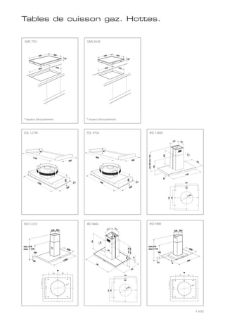 149
277,7 277,7
min.749
max.1029
40
306
600
900
280
550
40
1180
580
1200
305
5
600
EDL 12750
40
880
580
900
305
5
600
EDL 9750
Tables de cuisson gaz. Hottes.
560
352 352
60
591
min.850max.1150
700
1198
IKD 12210
280
190
Ø 150
282
IKD 12850
* Hauteur d’encastrement * Hauteur d’encastrement
GMS 7551 GMS 6540
IKD 9380IKD 9460
257
190
Ø 150
250
 