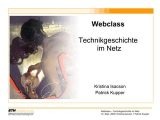 Webclass   Technikgeschichte  im Netz Kristina Isacson Patrick Kupper 