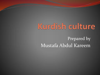 Prepared by
Mustafa Abdul Kareem
 