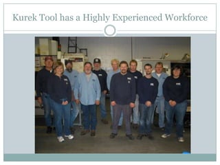 Kurek Tool has a Highly Experienced Workforce
 