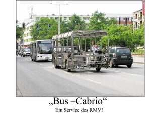 „Bus –Cabrio“ Ein Service des RMV! 