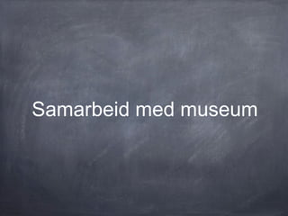 Kulturinstitusjonenes oppgaver
 