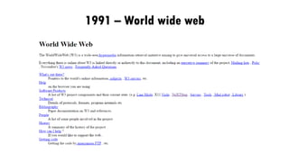 1991 – World wide web
 