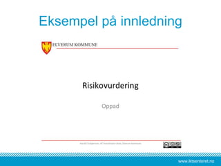 www.iktsenteret.no
Eksempel på innledning
 