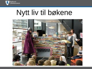 Nytt liv til bøkene
 