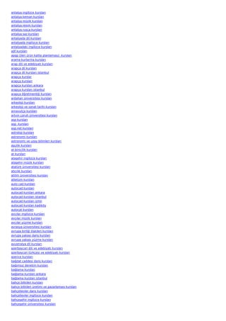 antalya ingilizce kursları
antalya keman kursları
antalya müzik kursları
antalya resim kursları
antalya rusça kursları
antalya saz kursları
antalyada dil kursları
antalyada ingilizce kursları
antalyadaki ingilizce kursları
aöf kursları
apqp (ileri ürün kalite planlaması)  kursları
arama kurtarma kursları
arap dili ve edebiyatı kursları
arapça dil kursları
arapça dil kursları istanbul
arapça kurslar
arapça kursları
arapça kursları ankara
arapça kursları istanbul
arapça öğretmenliği kursları
ardahan üniversitesi kursları
arkeoloji kursları
arkeoloji ve sanat tarihi kursları
arnavutça kursları
artvin çoruh üniversitesi kursları
asp kursları
asp  kursları
asp.net kursları
astroloji kursları
astronomi kursları
astronomi ve uzay bilimleri kursları
aşçılık kursları
at binicilik kursları
at kursları
ataşehir ingilizce kursları
ataşehir müzik kursları
atatürk üniversitesi kursları
atıcılık kursları
atilim üniversitesi kursları
atletizm kursları
auto cad kursları
autocad kursları
autocad kursları ankara
autocad kursları istanbul
autocad kursları izmir
autocad kursları kadıköy
autocat kursları
avcılar ingilizce kursları
avcılar müzik kursları
avcılar yüzme kursları
avrasya üniversitesi kursları
avrupa birliği ilişkileri kursları
avrupa yakası dans kursları
avrupa yakası yüzme kursları
avustralya dil kursları
azerbaycan dili ve edebiyatı kursları
azerbaycan türkçesi ve edebiyatı kursları
azerice kursları
bağdat caddesi dans kursları
bağımsız denetim kursları
bağlama kursları
bağlama kursları ankara
bağlama kursları istanbul
bahçe bitkileri kursları
bahçe bitkileri üretimi ve pazarlaması kursları
bahçelievler dans kursları
bahçelievler ingilizce kursları
bahçeşehir ingilizce kursları
bahçeşehir üniversitesi kursları
 