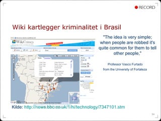 Wiki kartlegger kriminalitet i Brasil &quot;The idea is very simple;  when people are robbed it's  quite common for them t...
