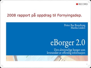 2008 rapport på oppdrag til Fornyingsdep. 