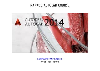 MANADO AUTOCAD COURSE
EDI@SUPRIYANTO.WEB.ID
+6281338718071
 