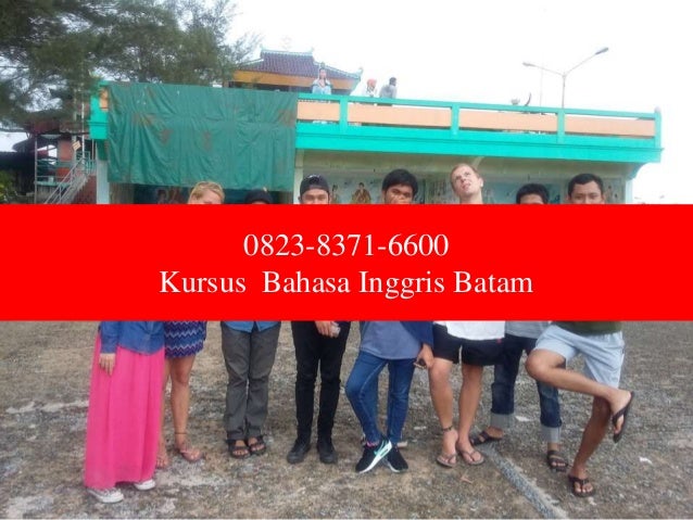 0823 8371 6600 Kursus Bahasa Inggris Di Batam Kota Batam Kepulauan