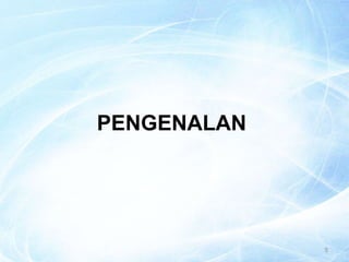 5
PENGENALAN
 