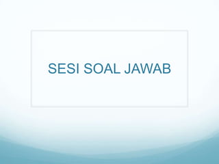 SESI SOAL JAWAB

 