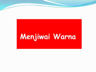 Menjiwai Warna